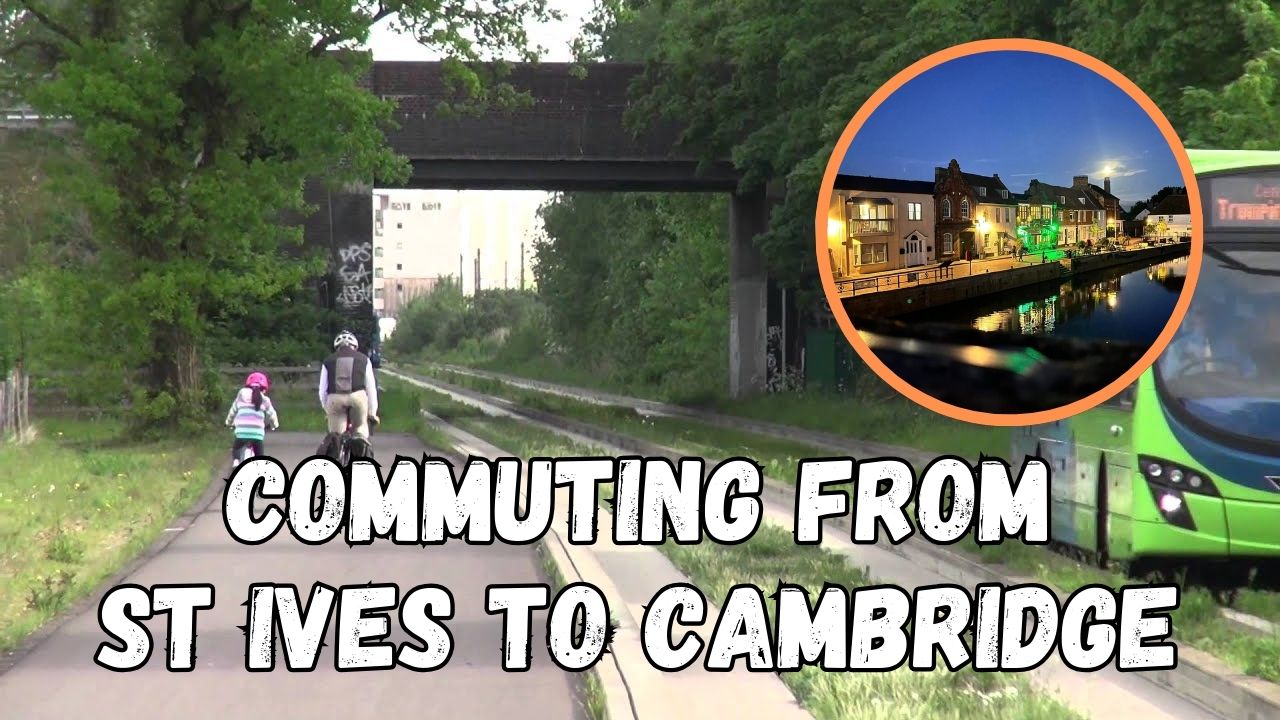 Commuting from St Ives to Cambridge and Addenbrookes / Royal Papworth / Biomedical Campus